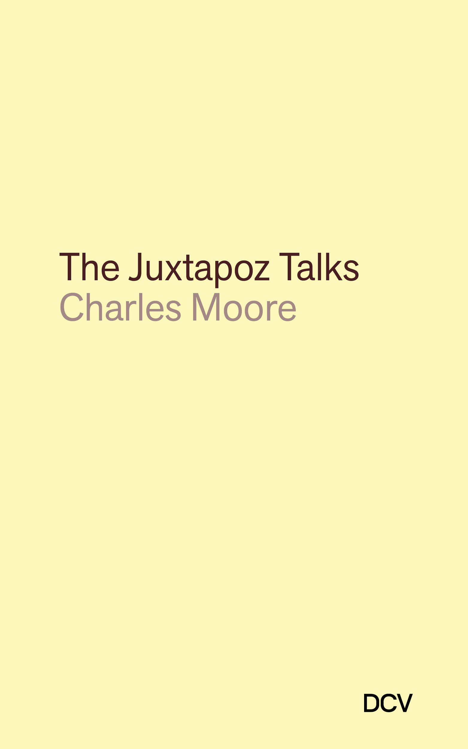 Charles Moore <br> The Juxtapoz Talks